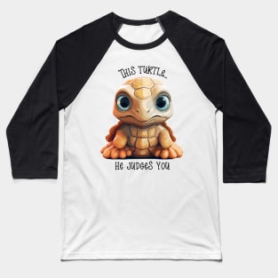 This Turtle...Judges You Baseball T-Shirt